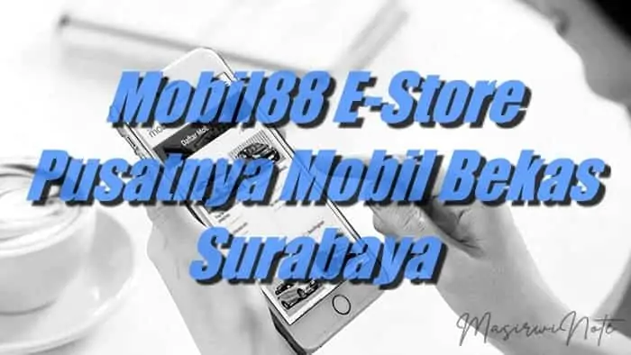 mobil bekas Surabaya, aplikasi mobil88 e-store terbaik